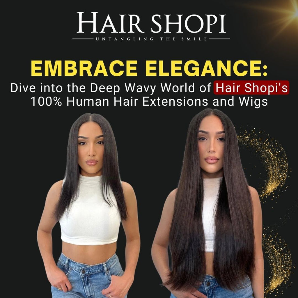 Embrace Elegance: Dive into the Deep Wavy World of Hair Shopi's 100% Human Hair Extensions and Wigs