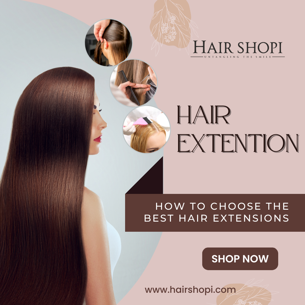 How to Choose the Best Hair Extensions